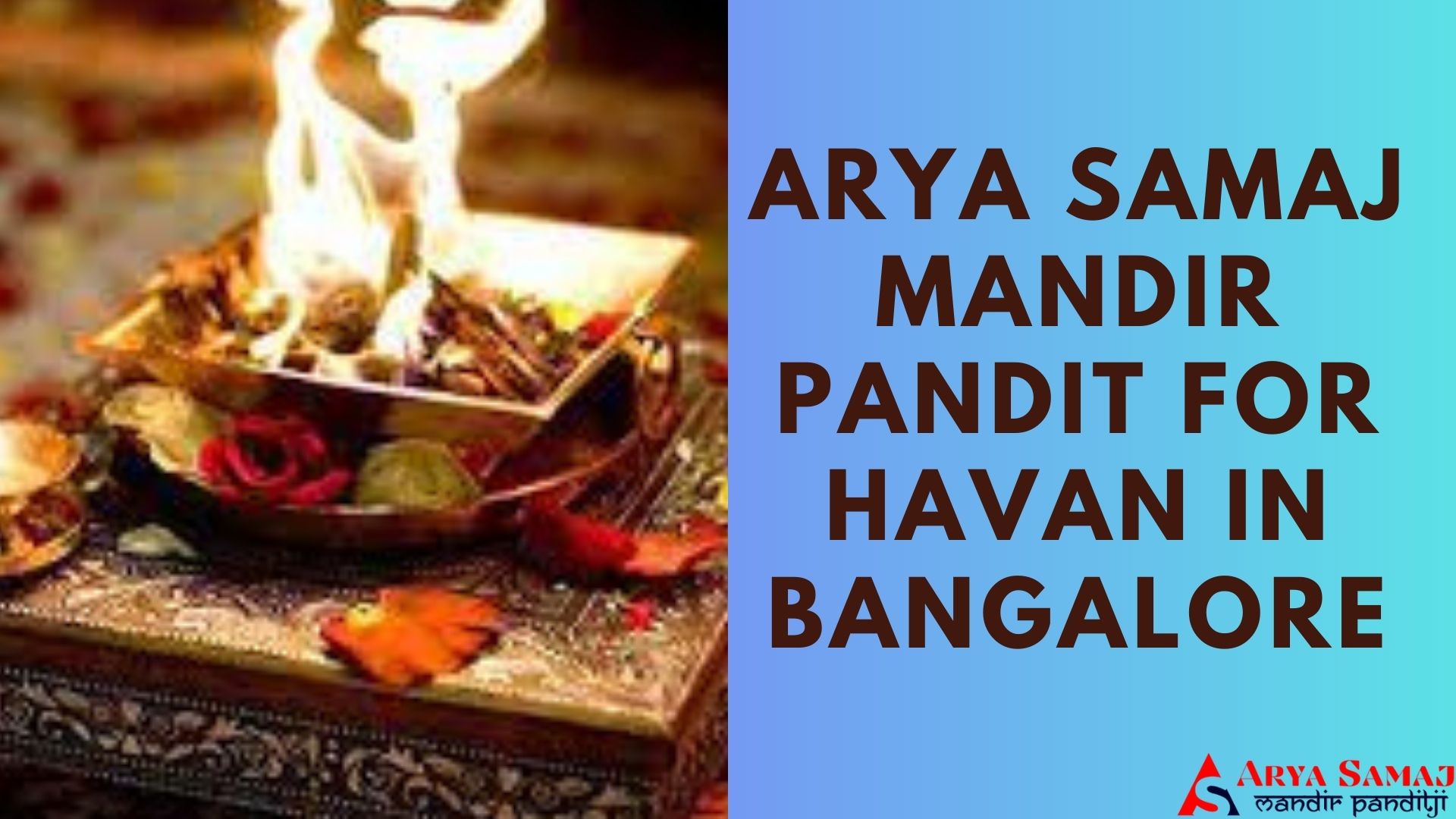 ARYA SAMAJ MANDIR PANDIT FOR HAVAN IN BANGALORE.