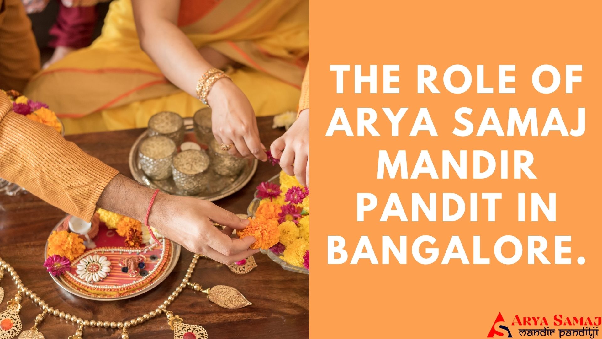 THE ROLE OF ARYA SAMAJ MANDIR PANDIT  BANGALORE.